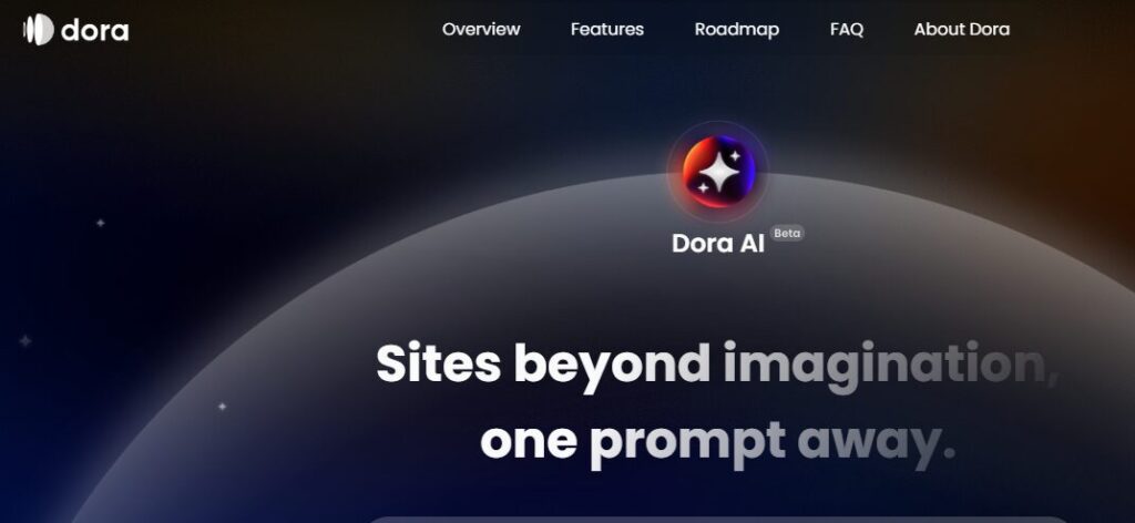 Интерфейс Dora AI с темным дизайном и текстом "Sites beyond imagination one prompt away"
